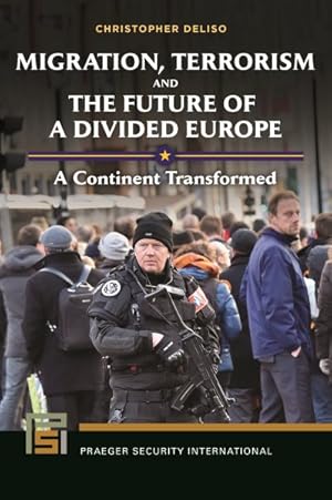 Immagine del venditore per Migration, Terrorism, and the Future of a Divided Europe : A Continent Transformed venduto da GreatBookPrices