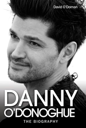 Immagine del venditore per Danny O'donoghue : The Biography venduto da GreatBookPrices