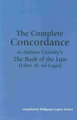 Image du vendeur pour Complete Concordance to Aleister Crowley's Book of the Law : (Liber Al Vel Legis) mis en vente par GreatBookPrices