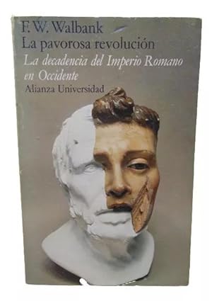 La pavorosa revolución: La decadencia del Imperio Romano en Occidente (Spanish Edition)