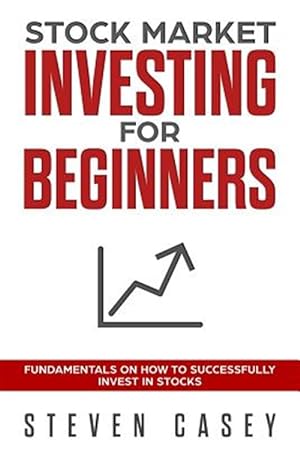 Seller image for Stock Market Investing for Beginners: Fundamentals on How to Successfully Invest in Stocks for sale by GreatBookPrices
