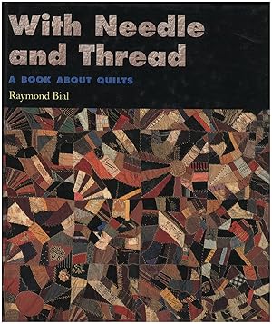 With Needle and Thread: A Book about Quilts