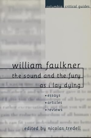 Immagine del venditore per William Faulkner : The Sound and the Fury and As I Lay Dying venduto da GreatBookPrices