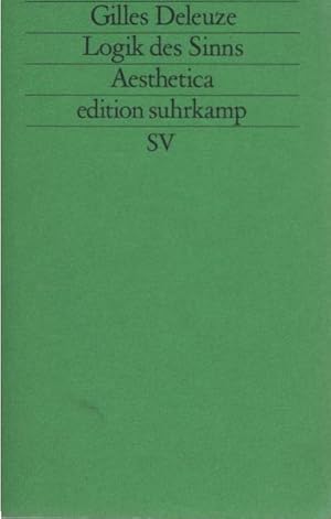 Logik des Sinns. Aus dem Franz. von Bernhard Dieckmann / Edition Suhrkamp ; 1707 = N.F., Bd. 707 ...