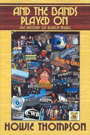 Image du vendeur pour And the Bands Played on : The History of Beach Music mis en vente par GreatBookPrices