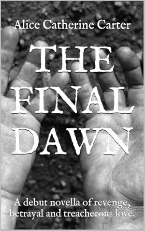 Seller image for Final Dawn : A Debut Novella of Revenge, Betrayal and Treacherous Love for sale by GreatBookPrices