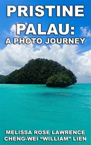 Immagine del venditore per Pristine Palau: A Photo Journey venduto da GreatBookPrices