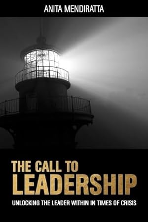 Bild des Verkufers fr The Call to Leadership: Unlocking the Leader Within in Times of Crisis zum Verkauf von WeBuyBooks