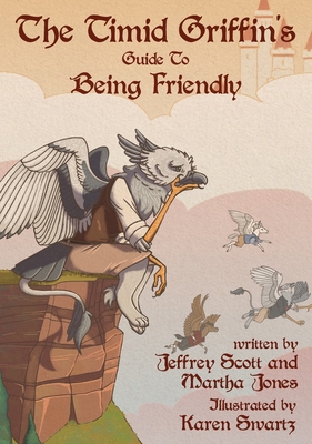 Imagen del vendedor de The Timid Griffin's Guide to Being Friendly (Hardback or Cased Book) a la venta por BargainBookStores