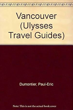 Image du vendeur pour Vancouver (Ulysses Travel Guides) mis en vente par WeBuyBooks