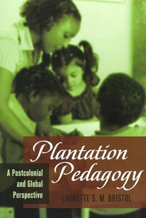 Seller image for Plantation Pedagogy : A Postcolonial and Global Perspective for sale by GreatBookPrices