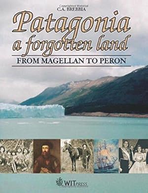 Bild des Verkufers fr Patagonia, a Forgotten Land: From Magellan to Peron zum Verkauf von WeBuyBooks