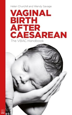 Image du vendeur pour Vaginal Birth After Caesarean : The Vbac Handbook mis en vente par GreatBookPrices