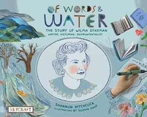 Seller image for Of Words and Water: The Story of Wilma Dykeman--Writer, Historian, Environmentalist for sale by GreatBookPrices
