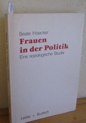 Image du vendeur pour Frauen in der Politik. Eine soziologische Studie. mis en vente par Versandantiquariat Gebraucht und Selten