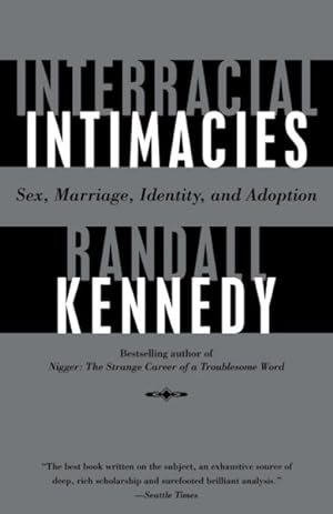 Seller image for Interracial Intimacies : Sex, Marriage, Identity, and Adoption for sale by GreatBookPrices
