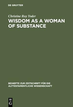 Seller image for Wisdom As a Woman of Substance : Socioeconomic Reading of Proverbs 1-9 and 31: 10-31 for sale by GreatBookPrices