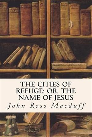 Seller image for Cities of Refuge : Or, the Name of Jesus for sale by GreatBookPrices