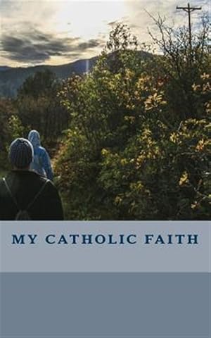 Imagen del vendedor de My Catholic Faith a la venta por GreatBookPrices