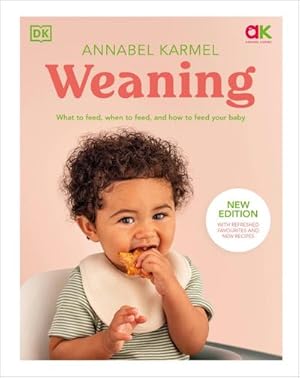 Bild des Verkufers fr Weaning : New Edition - What to Feed, When to Feed, and How to Feed Your Baby zum Verkauf von AHA-BUCH GmbH