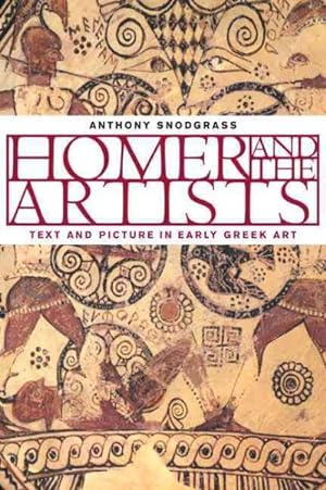 Seller image for Homer and the Artists : Text and Picture in Early Greek Art for sale by GreatBookPrices