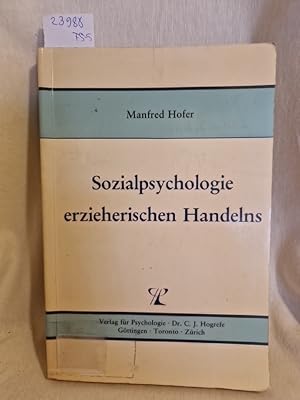 Imagen del vendedor de Sozialpsychologie erzieherischen Handelns: Wie das Denken und Verhalten von Lehrern organisiert ist. a la venta por Versandantiquariat Waffel-Schrder