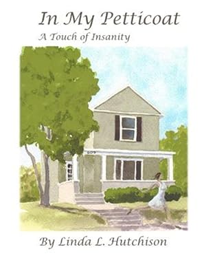 Imagen del vendedor de In My Petticoat : A Touch of Insanity a la venta por GreatBookPricesUK