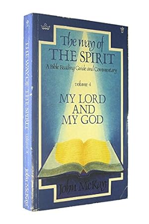 Seller image for My Lord and My God (v. 4) (The Way of the Spirit: A Bible Reading Guide and Commentary) for sale by WeBuyBooks 2
