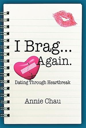 Bild des Verkufers fr I Brag . Again. : Dating Through Heartbreak zum Verkauf von GreatBookPrices