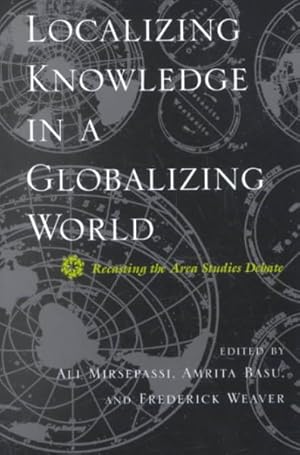 Immagine del venditore per Localizing Knowledge in a Globalizing World : Recasting the Area Studies Debate venduto da GreatBookPrices