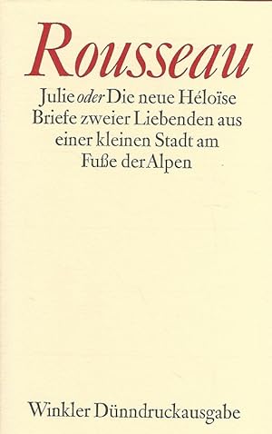 Bild des Verkufers fr Julie oder Die neue Heloise. Briefe zweier Liebenden aus einer kleinen Stadt am Fue der Alpen. In der ersten deutschen bertragung von Johann Gottfried Gellius, mit 12 Kupferstichen zur Erstausgabe von Gottlieb Leberecht Crusius nach Hubert Graoelot. Mit einem Nachwort von Reinhold Wolff. zum Verkauf von Lewitz Antiquariat