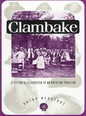 Seller image for Clambake : A History and Celebration of an American Tradition for sale by GreatBookPricesUK