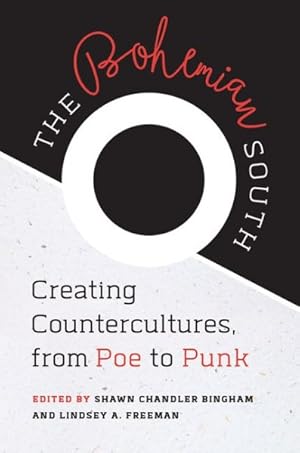 Image du vendeur pour Bohemian South : Creating Countercultures, from Poe to Punk mis en vente par GreatBookPricesUK