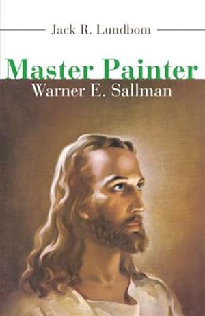 Image du vendeur pour Master Painter : Warner E. Sallman mis en vente par GreatBookPricesUK