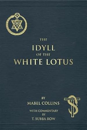 Imagen del vendedor de Idyll of the White Lotus : With Commentary by T. Subba Row a la venta por GreatBookPricesUK