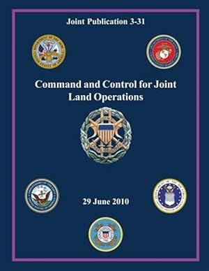 Seller image for Command and Control for Joint Land Operations : Joint Publication 3-31 for sale by GreatBookPricesUK
