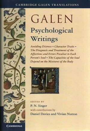 Seller image for Galen: Psychological Writings : Avoiding Distress, Character Traits, The Diagnosis and Treatment of the Affections and Errors Peculiar to Each Person's Soul, The Capacities of the Soul Depend on the Mixtures of the Body for sale by GreatBookPricesUK