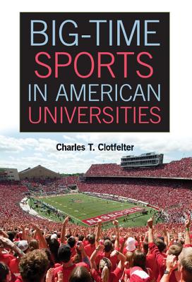 Image du vendeur pour Big-Time Sports in American Universities (Hardback or Cased Book) mis en vente par BargainBookStores