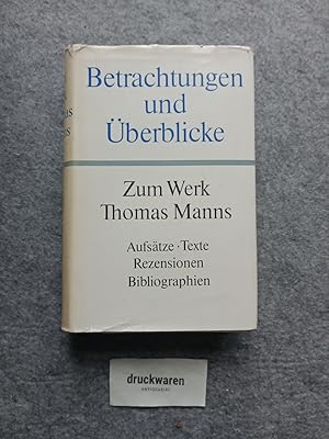 Bild des Verkufers fr Betrachtungen und berblicke : Zum Werk Thomas Manns. [Aufstze, Texte, Rezensionen, Bibliographien]. zum Verkauf von Druckwaren Antiquariat