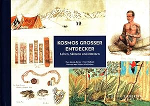 Immagine del venditore per Kosmos grosser Entdecker : Leben, Skizzen und Notizen. Vorwort von Robert Macfarlane ; bersetzung: Tracey J. Evans venduto da Versandantiquariat Nussbaum