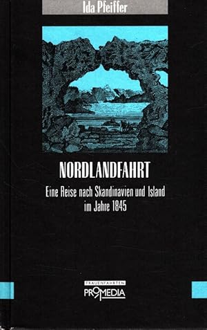 Bild des Verkufers fr Nordlandfahrt : Eine Reise nach Skandinavien und Island im Jahre 1845. Hrsg. und Vorw. von Gabriele Habinger / Edition Frauenfahrten zum Verkauf von Versandantiquariat Nussbaum