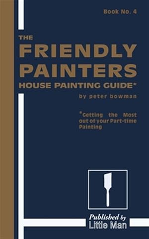 Imagen del vendedor de Friendly Painters House Painting Guide a la venta por GreatBookPrices