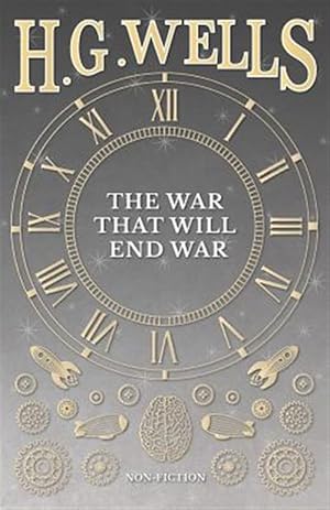 Imagen del vendedor de The War That Will End War a la venta por GreatBookPrices