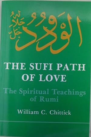 Bild des Verkufers fr The Sufi Path of Love. The Spiritual Teachings of Rumi zum Verkauf von Mare Booksellers ABAA, IOBA