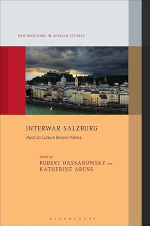 Seller image for Interwar Salzburg : Austrian Culture Beyond Vienna for sale by GreatBookPrices