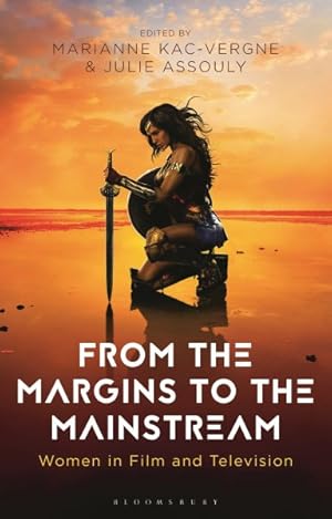 Bild des Verkufers fr From the Margins to the Mainstream : Women in Film and Television zum Verkauf von GreatBookPricesUK