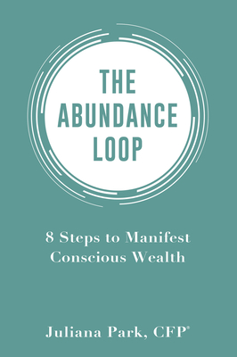 Seller image for The Abundance Loop: 8 Steps to Manifest Conscious Wealth (Paperback or Softback) for sale by BargainBookStores