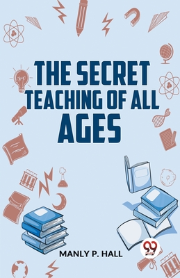 Seller image for The Secret Teaching Of All Ages (Paperback or Softback) for sale by BargainBookStores