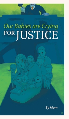 Image du vendeur pour Our Babies are Crying for Justice (Hardback or Cased Book) mis en vente par BargainBookStores