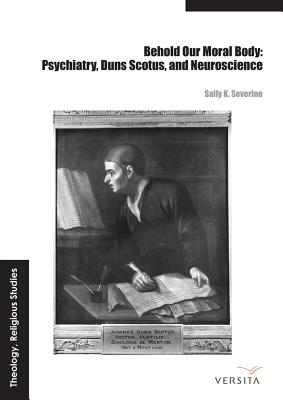 Bild des Verkufers fr Behold Our Moral Body: Psychiatry, Duns Scotus, and Neuroscience (Hardback or Cased Book) zum Verkauf von BargainBookStores